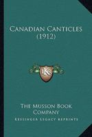 Canadian Canticles 0548604436 Book Cover