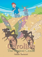Caroline the Magical Cicada 1665763620 Book Cover