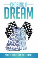 Chasing a Dream 1499057008 Book Cover