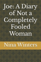 Joe: A Diary of Not a Completely Fooled Woman B0F1Y9S3K9 Book Cover