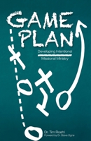 Game Plan: Developing Intentional Missional Ministry 1511778393 Book Cover