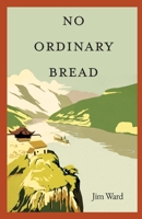 No Ordinary Bread 1998662012 Book Cover