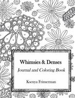 Whimsies & Denses: Journal and Coloring Book 1530162386 Book Cover