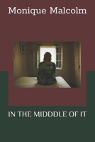 IN THE MIDDDLE OF IT B0F12STGQ7 Book Cover