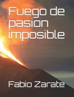 FUEGO DE PASION IMPOSIBLE B092XJP3G3 Book Cover