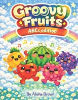 Groovy Fruit: ABCs edition B0GJS8JV4J Book Cover