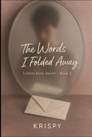 The Words I Folded Away: Letters from Auren B0F8H2P97Y Book Cover