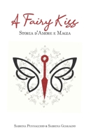 A Fairy Kiss: Storia d'Amore e Magia B09CR3Z8QL Book Cover