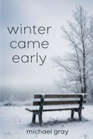 Winter Came Early 197086463X Book Cover