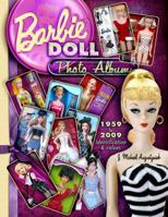 Barbie Doll Photo Album 1959 to 2009: Identifications & Values 1574326252 Book Cover