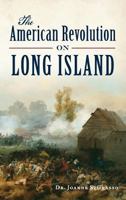 The American Revolution in Long Island 1467118281 Book Cover