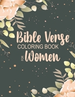 Bible Verse Coloring Book for Women: Beautiful, Encouraging Scripture Phrases & Messages for Relaxing & Getting in Tune with the Spirit B08Z4CTD7X Book Cover