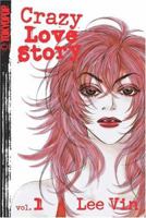 Crazy Love Story, Vol. 1 1591827728 Book Cover