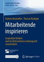 Mitarbeitende inspirieren: Inspiration fördern und im Unternehmen wirkungsvoll vorantreiben (Science meets Practice) (German Edition) 3658433450 Book Cover