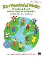 It's a Wonderful World! Countries A to Z - 25 Unison Songs for Young Singers (Teacher's Handbook & CD) 0739036564 Book Cover