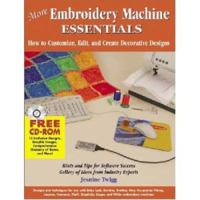 More Embroidery Machine Essentials: How to Customize, Edit and Create Decorative Designs 0873494393 Book Cover