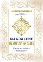 Magdalene Manifestation Cards: Create Abundance through Love 1591434807 Book Cover
