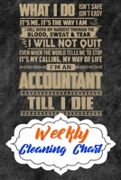 Weekly Cleaning Chart: Yearly Monthly Weekly Daily Household Cleaning Schedule Planner (Undated - Start Any Time) House Keeping Cleaning and Maintenance List Schedule for Accountants and Accounting Ma 1677628510 Book Cover