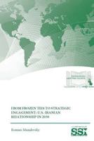 From Frozen Ties to Strategic Engagement: U.S.-Iranian Relationship in 2030 1329781023 Book Cover