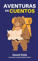 Aventuras en Cuentos (Good Kids) B0BY5PWLX7 Book Cover