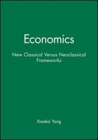 Economics: New Classical versus Neoclassical Frameworks 0631220011 Book Cover