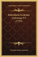 Kalendaria Ecclesiae Universae V3 (1755) 116605845X Book Cover