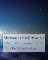 Messages du Royaume: Contours de sermon 1547253401 Book Cover