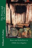 The Priest and the Cardinal: Race and Rebellion in 1960s Los Angeles 1519258712 Book Cover