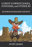 CORNY COWBOY JOKES, PONDERS, and OTHER BS: Bathroom Reader Edition null Book Cover