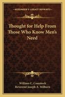 Thought for Help: From Those Who Know Men's Need (Classic Reprint) 1162778946 Book Cover