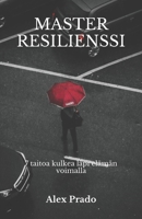 Master resilienssi: 7 taitoa kulkea läpi elämän voimalla B0B5KNTLS5 Book Cover