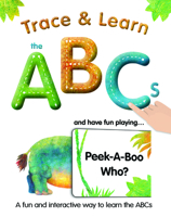 Trace & Learn the ABCs: and Have Fun Playing Peek-A-Boo Who? 1613510829 Book Cover