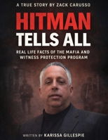 HITMAN TELLS ALL: Real Life Facts of the Mafia and the Witness Protection Program 1970463392 Book Cover