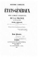 Histoire Compl�te Des �tats-G�n�raux Et Autres Assembl�es Repr�sentatives de la France Depuis 1302 Jusqu'en 1626 1523397950 Book Cover