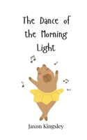 The Dance of the Morning Light 3690812399 Book Cover