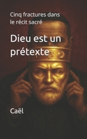 Dieu est un prétexte (French Edition) B0FB44WJQ4 Book Cover
