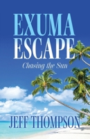 Exuma Escape: Chasing the Sun (The Ian Marshall Series) B0CPVLYVP5 Book Cover