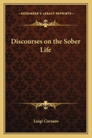 Discourses on the Sober Life 1425316794 Book Cover