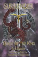 Surrender: Quest of The King 1541342496 Book Cover