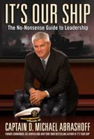 It's Our Ship: The No-Nonsense Guide to Leadership 0446199664 Book Cover