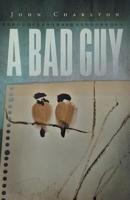A Bad Guy 1525548573 Book Cover