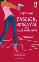 Passion, Betrayal And Killer Highlights (Sophie Katz, Book 2) 037389578X Book Cover