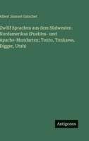 Zwölf Sprachen aus dem Südwesten Nordamerikas (Pueblos- und Apache-Mundarten; Tonto, Tonkawa, Digger, Utah) (German Edition) 3563886318 Book Cover