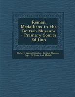 Roman Medallions in the British Museum 1537504029 Book Cover