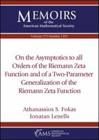 On the Asymptotics to All Orders of the Riemann Zeta Function and of a Two-Parameter Generalization of the Riemann Zeta Function 1470450984 Book Cover