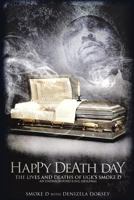 Happy Death Day the Lives and Deaths of Ugk's Smoke D an Underground King Original 1545613575 Book Cover
