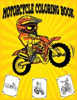 Motorcycle Coloring Book: Dirt Bike,Heavy Racing Motorbikes, Classic Retro & Sports Motorcycles to Color – For kid & Adults 1710806710 Book Cover