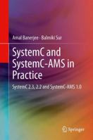 Systemc and Systemc-Ams in Practice: Systemc 2.3, 2.2 and Systemc-Ams 1.0 3319011464 Book Cover