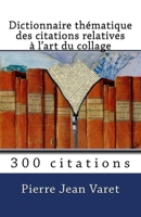 Dictionnaire thématique des citations relatives à l'art du collage B06X9V95M4 Book Cover