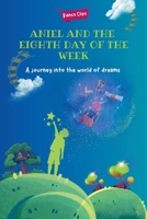 Aniel and the eighth day of the week: A journey into the world of dreams 9695392385 Book Cover